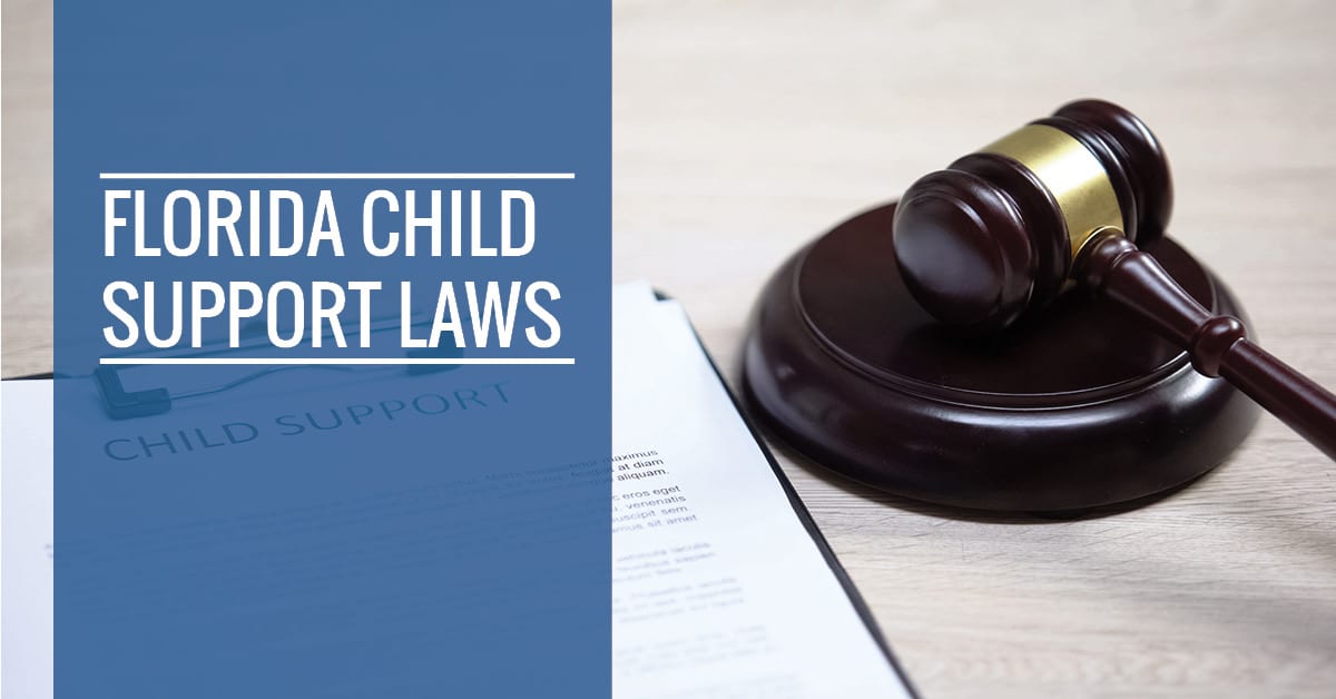Florida Child Support Laws: A Simple Guide To Legal Rights & Payments - 